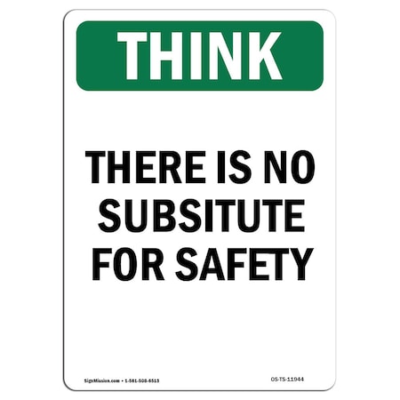 Signmission OSHA THINK Sign, There Is No Substitute For Safety, 10in X 7in Rigid Plastic, 7" W, 10" L, Portrait OS-TS-P-710-V-11944